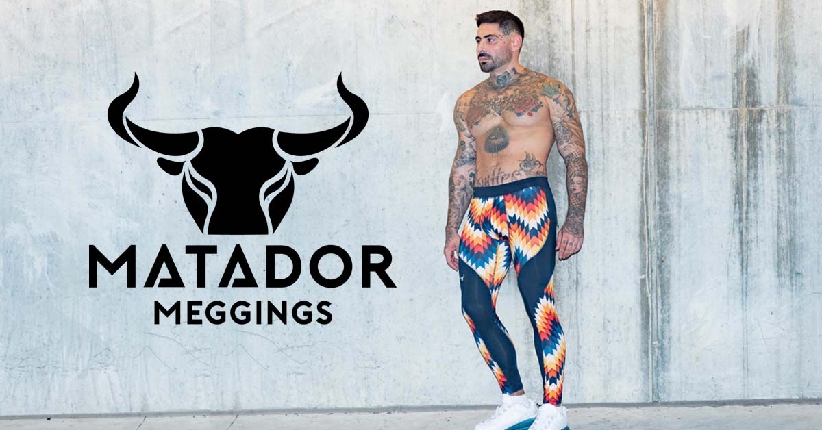 Matador Meggings is Redefining Men's Fitness and Lifestyle Fashion 